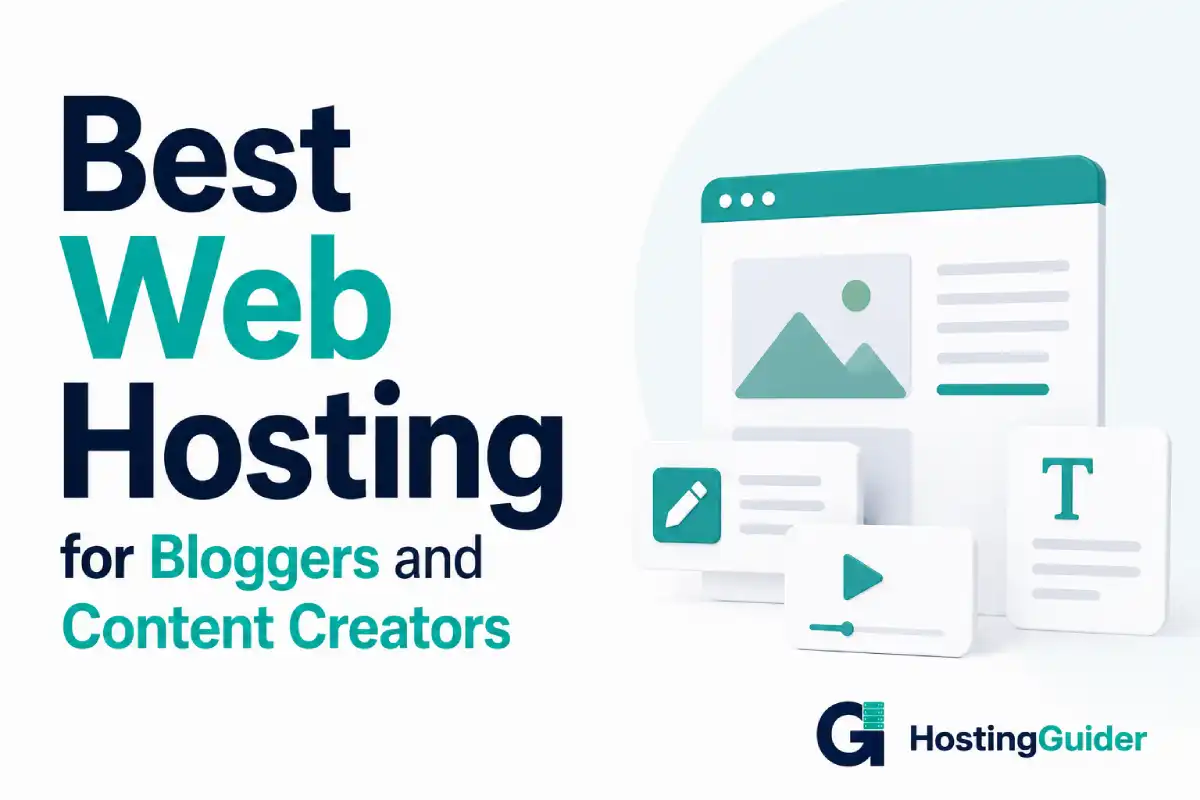Best Web Hosting for Bloggers and Content Creators