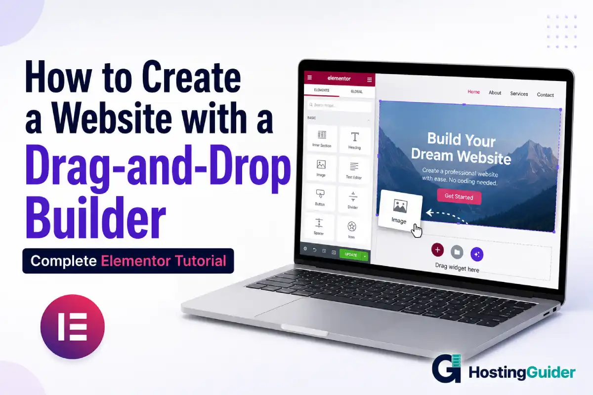 How to Create a Website with a Drag-and-Drop Builder: Complete Elementor Tutorial