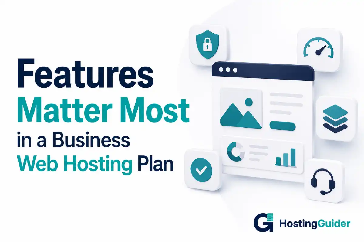 What Features Matter Most in a Business Web Hosting Plan