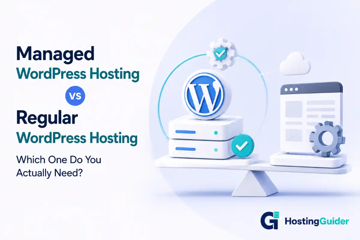Managed WordPress Hosting vs Regular WordPress Hosting: Which One Do You Actually Need?