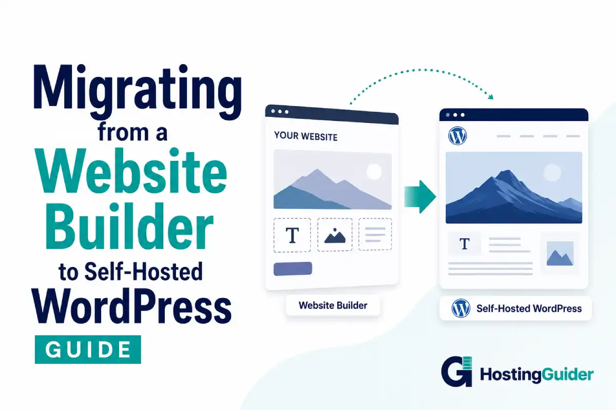Migrating from a Website Builder to Self-Hosted WordPress: A Complete Step-by-Step Guide